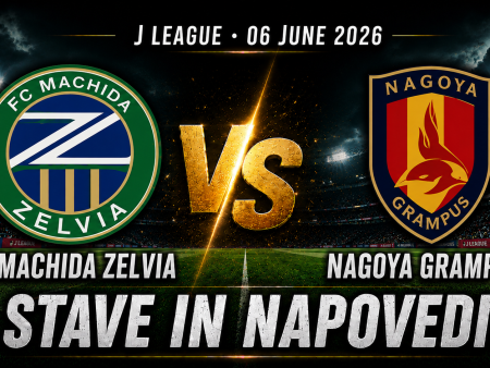 FC Machida Zelvia – Nagoya Grampus (06.06.2026): stave in napoved za J League