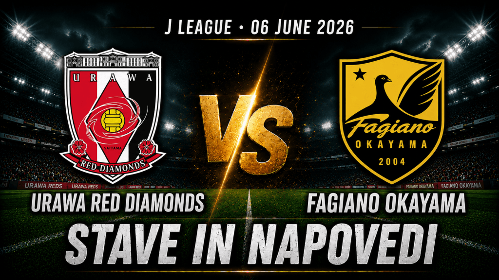Urawa Red Diamonds – Fagiano Okayama (06.06.2026): stave in napoved za J League